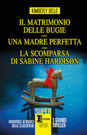 Il matrimonio delle bugie-Una madre perfetta-La scomparsa di Sabine Hardison