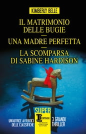 Il matrimonio delle bugie - Una madre perfetta - La scomparsa di Sabine Hardison