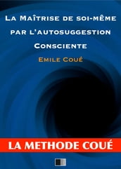 La maîtrise de soi-même par l autosuggestion consciente