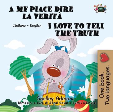 A me piace dire la verità I Love to Tell the Truth (Italian English Book for Kids) - S.A. Publishing - Shelley Admont