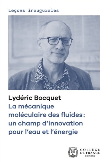 La mécanique moléculaire des fluides: un champ d'innovation pour l'eau et l'énergie - Lydéric Bocquet