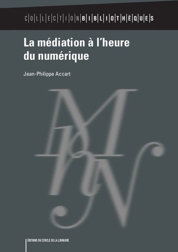 La médiation à l'heure du numérique - Jean-Philippe Accart