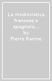 La medievistica francese e spagnola: un bilancio degli ultimi trent anni