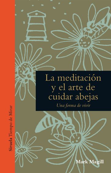 La meditación y el arte de cuidar abejas - Mark Magill