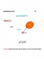meditations from: a servant s dance: give your life away
