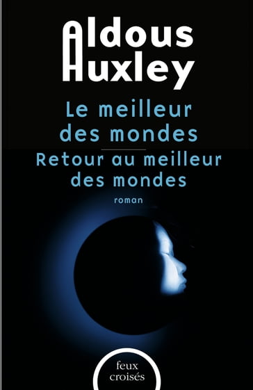 Le meilleur des mondes et Retour au meilleur des mondes - Aldous Huxley