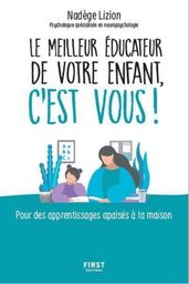 Le meilleur éducateur de votre enfant c