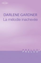 La mélodie inachevée (Harlequin Prélud