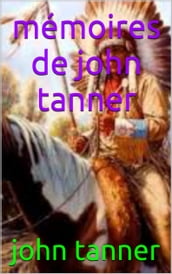 mémoires de john tanner