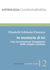 In memoria di lei. Una ricostruzione femminista delle origini cristiana