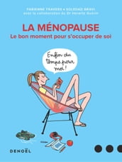 La ménopause. Le bon moment pour s occuper de soi