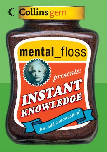 mental floss presents Instant Knowledge - Editors of Mental Floss