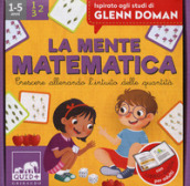 La mente matematica. Crescere allenando l intuito delle quantità. Ispirato agli studi di Glenn Doman. Ediz. a colori. Con 50 carte. Con 10 puzzle