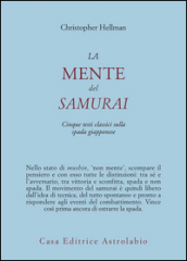 La mente del samurai. Cinque testi classici sulla spada giapponese