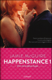 Una meravigliosa bugia. Happenstance. Vol. 1