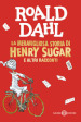La meravigliosa storia di Henry Sugar e altri racconti