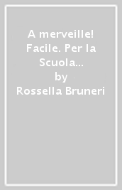 A merveille! Facile. Per la Scuola media. Con e-book. Con espansione online. Vol. 2