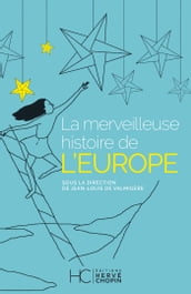 La merveilleuse histoire de l Europe