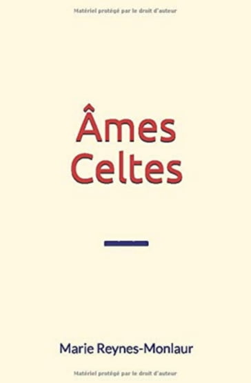 Âmes Celtes - Marie Reynes-Monlaur