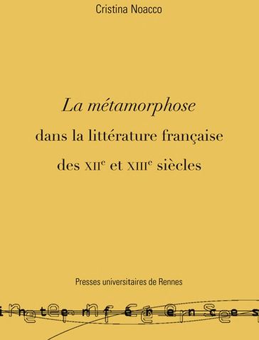 La métamorphose dans la littérature française des XIIe et XIIIe siècles - Cristina Noacco