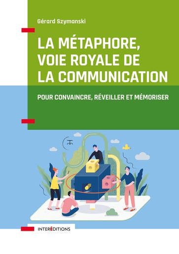 La métaphore, voie royale de la communication - 2e éd. - Gérard Szymanski