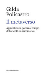 Il metaverso. Appunti sulla poesia al tempo della scrittura automatica