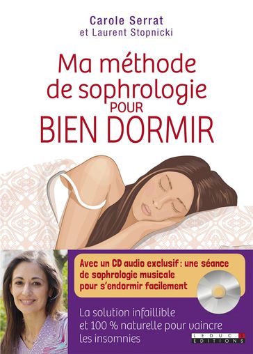 Ma méthode de sophrologie pour bien dormir - Carole Serrat - Laurent Stopnicki