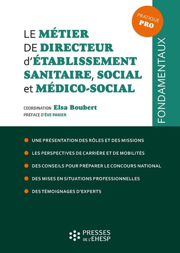 Le métier de directeur d'établissement sanitaire, social et médico-social - Hervé Heinry - Elsa Boubert (dir.) - Gaelle Chesnais - Henri Badell