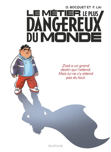 Le métier le plus dangereux du monde - Tome 1 - Ziad (pile) - Olivier Bocquet