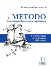 Il metodo. Come vincere il concorso in magistratura