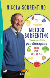 Il metodo Sorrentino per dimagrire. Dieta, sport, stile di vita