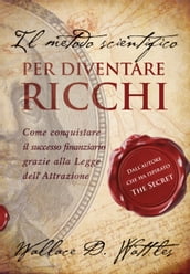 Il metodo scientifico per diventare ricchi. Il libro che ha ispirato 