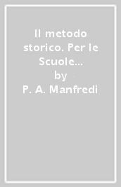 Il metodo storico. Per le Scuole superiori. Con ebook. Con espansione online. Vol. 2: Dall impero romano all alto medioevo