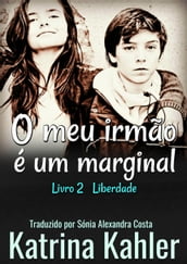 O meu irmão é um marginal - Livro 2 Liberdade