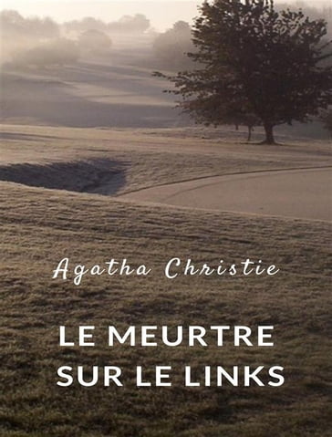 Le meurtre sur le Links (traduit) - Agatha Christie