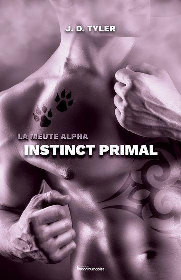 La meute Alpha, tome 1 - Instinct primal - J. D. Tyler
