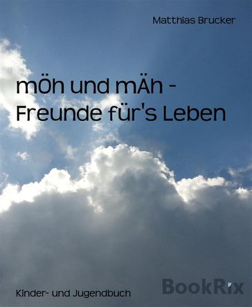 mÖh und mÄh - Freunde für's Leben - Matthias Brucker
