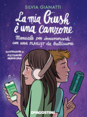 La mia Crush è una canzone. Manuale per innamorati con una playlist da batticuore