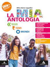 La mia antologia. Per le Scuole superiori. Con e-book. Con espansione online