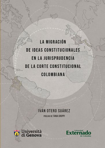 La migración de ideas constitucionales en la jurisprudencia de la corte constitucional colombiana - Ivan Otero Suárez