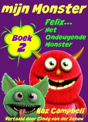 mijn Monster - Boek 2 - Felix... Het Ondeugende Monster