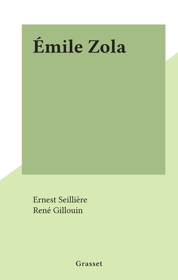 Émile Zola - Ernest Seillière - René Gillouin
