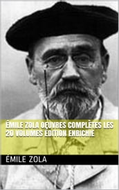 Émile Zola oeuvres complètes les 20 volumes enrichie