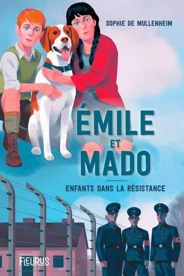 Émile et Mado. Enfants dans la Résistance - Sophie De Mullenheim