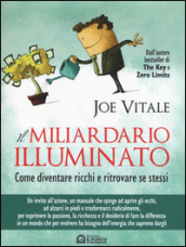 Il miliardario illuminato. Come diventare ricchi e ritrovare se stessi