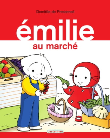 Émilie (Tome 19) - Émilie au marché - Domitille de Pressensé