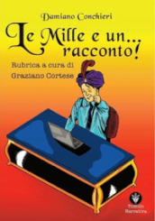 Le mille e... un racconto. Rubrica a cura di Graziano Cortese