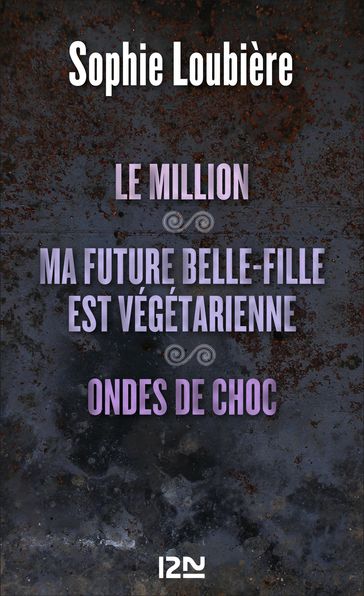 Le million suivi de Ma future belle-fille est végétarienne et Ondes de choc - Sophie LOUBIÈRE