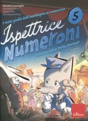 I mini gialli dell intelligenza numerica. 5: Ispettrice Numeroni. Che cosa succede a Porta Portese?