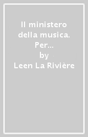 Il ministero della musica. Per cantare il vangelo